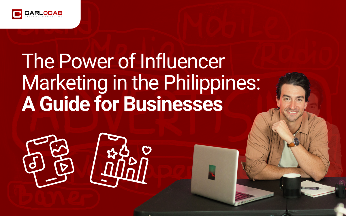 Why Your Business Needs Influencer Marketing in the Philippines Now